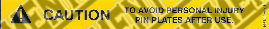 Rotary NP152 CAUTION NAMEPLATE - "PIN PLATES AFTER USE"